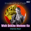 About Woh Dekho Memne Ko Song